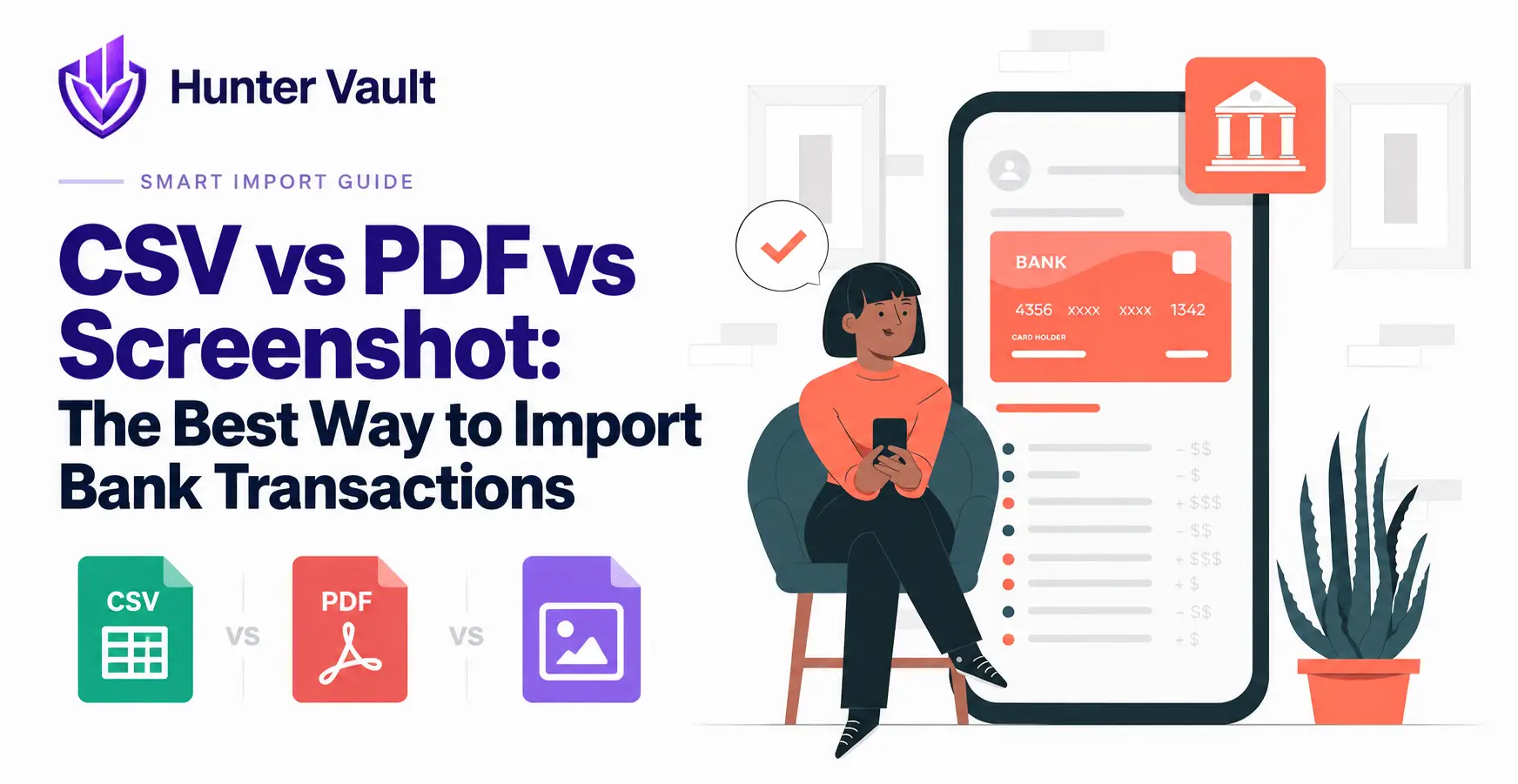 CSV vs PDF vs Screenshot: The Best Way to Import Bank Transactions