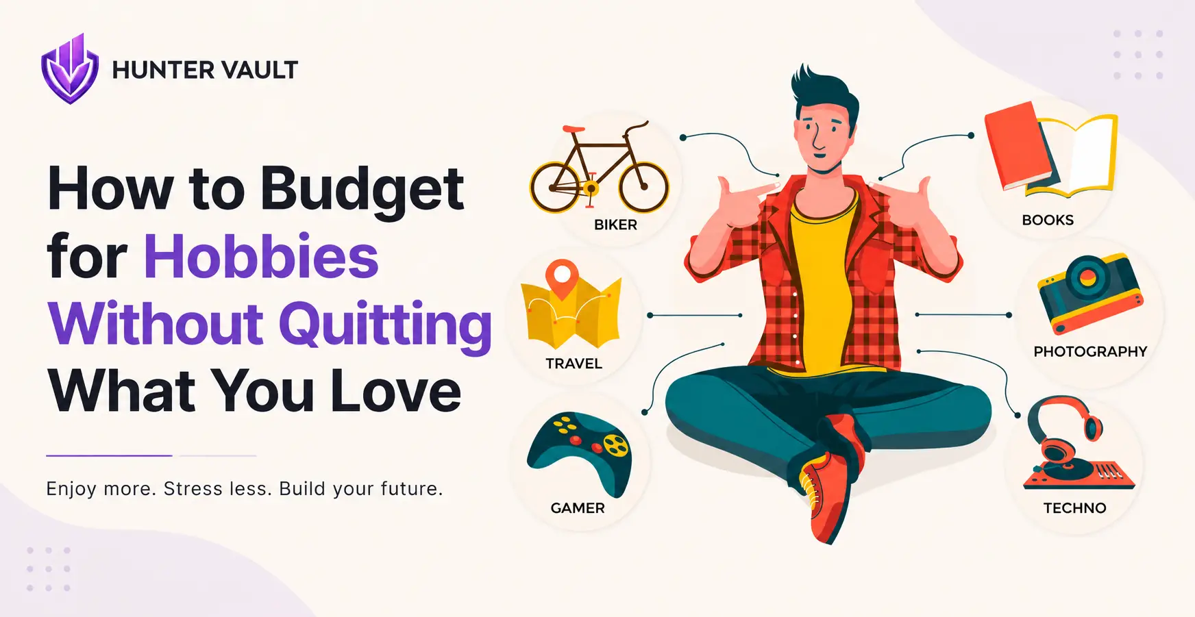 How to budget for hobbies without quitting what you love — giving your hobby a planned, guilt-free place in your money