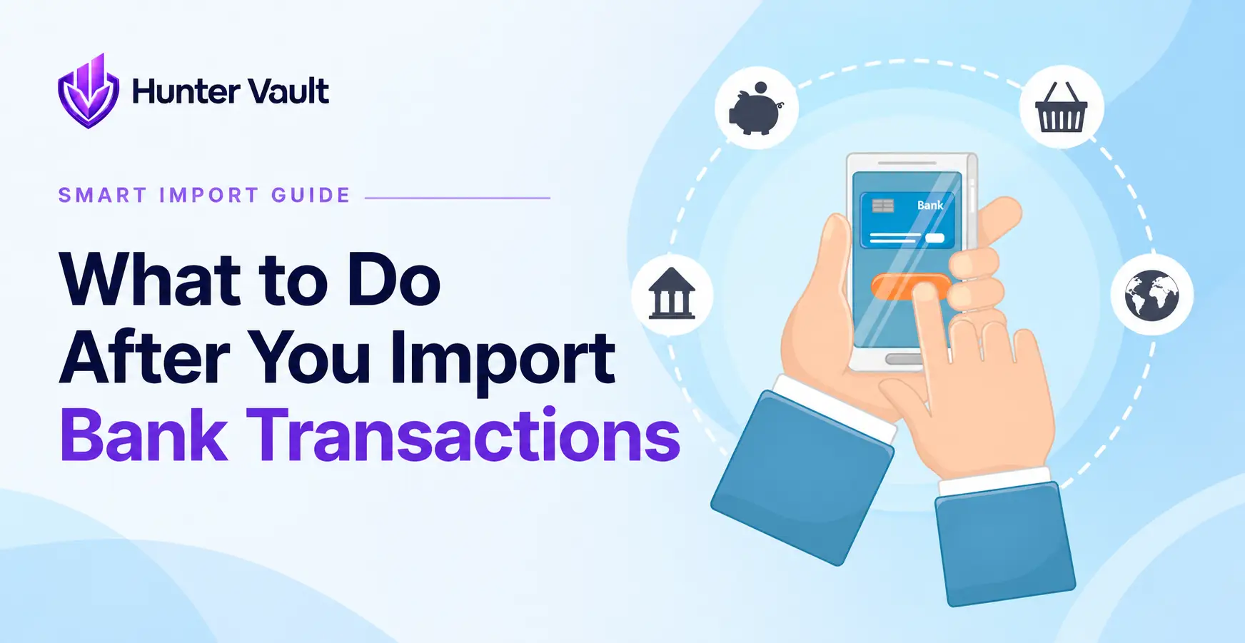 What to Do After You Import Bank Transactions